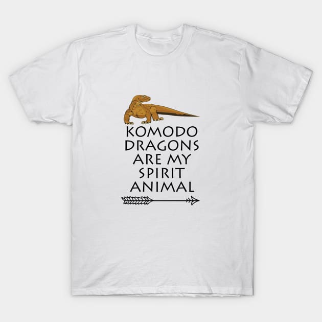 Komodo Dragons are my Spirit Animal T-Shirt by mstory